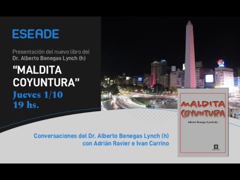 Presentación del nuevo libro de Dr. Alberto Benegas Lynch (h) "Maldita coyuntura"